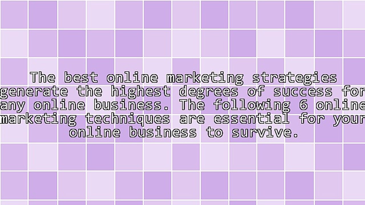 6 Online Marketing Strategies That Are Essential For Success