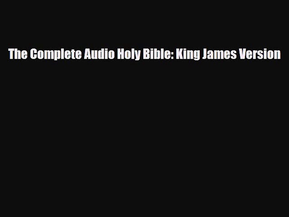 [PDF Download] The Complete Audio Holy Bible: King James Version [PDF] Full Ebook