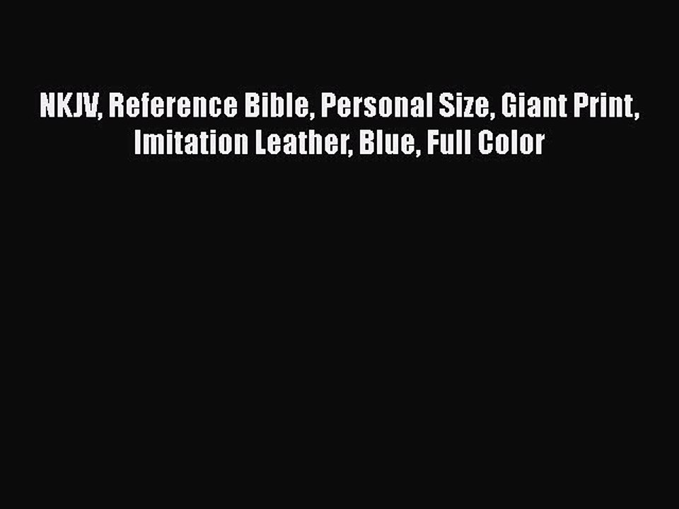 [PDF Download] NKJV Reference Bible Personal Size Giant Print Imitation Leather Blue Full Color