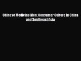 [PDF Download] Chinese Medicine Men: Consumer Culture in China and Southeast Asia [PDF] Online