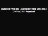 [PDF Download] JavaScript Promises Essentials by Rami Sarieddine (29-Sep-2014) Paperback [Read]