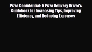 [PDF Download] Pizza Confidential: A Pizza Delivery Driver's Guidebook for Increasing Tips