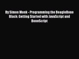 [PDF Download] By Simon Monk - Programming the BeagleBone Black: Getting Started with JavaScript