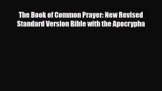 [PDF Download] The Book of Common Prayer: New Revised Standard Version Bible with the Apocrypha