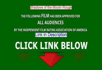 Shadows of the Moulin Rouge Full Movie 1913