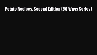 (PDF Download) Potato Recipes Second Edition (50 Ways Series) Download