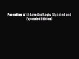 (PDF Download) Parenting With Love And Logic (Updated and Expanded Edition) Download