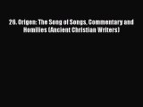 [PDF Download] 26. Origen: The Song of Songs Commentary and Homilies (Ancient Christian Writers)