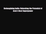 [PDF Download] Reimagining India: Unlocking the Potential of Asia's Next Superpower [Read]