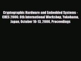 [PDF Download] Cryptographic Hardware and Embedded Systems - CHES 2006: 8th International Workshop