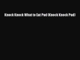 (PDF Download) Knock Knock What to Eat Pad (Knock Knock Pad) Read Online