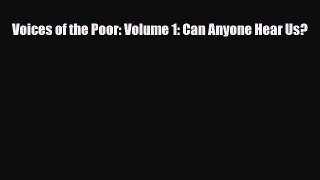 [PDF Download] Voices of the Poor: Volume 1: Can Anyone Hear Us? [Read] Full Ebook