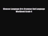 [PDF Download] Glencoe Language Arts Grammar And Language Workbook Grade 6 [PDF] Full Ebook