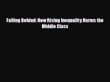 [PDF Download] Falling Behind: How Rising Inequality Harms the Middle Class [PDF] Online