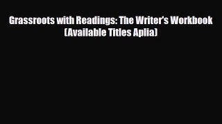 [PDF Download] Grassroots with Readings: The Writer's Workbook (Available Titles Aplia) [Read]