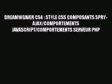 [PDF Download] DREAMWEAVER CS4 : STYLE CSS COMPOSANTS SPRY-AJAX/COMPORTEMENTS JAVASCRIPT/COMPORTEMENTS