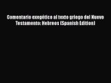 [PDF Download] Comentario exegético al texto griego del Nuevo Testamento: Hebreos (Spanish
