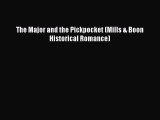 [PDF Download] The Major and the Pickpocket (Mills & Boon Historical Romance) [PDF] Online