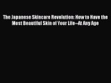 (PDF Download) The Japanese Skincare Revolution: How to Have the Most Beautiful Skin of Your