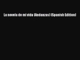 [PDF Download] La novela de mi vida (Andanzas) (Spanish Edition) Free Download Book