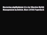 [PDF Download] Mastering phpMyAdmin 3.3.x for Effective MySQL Management by Delisle Marc (2010)