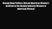 (PDF Download) Beauty Shop Politics: African American Women's Activism in the Beauty Industry