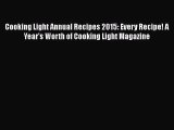 [PDF Download] Cooking Light Annual Recipes 2015: Every Recipe! A Year’s Worth of Cooking Light