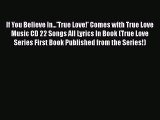 [PDF Download] If You Believe In...'True Love!' Comes with True Love Music CD 22 Songs All