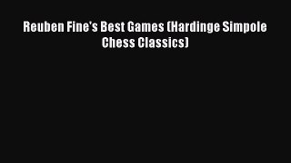 [PDF Download] Reuben Fine's Best Games (Hardinge Simpole Chess Classics) [Read] Online