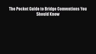 [PDF Download] The Pocket Guide to Bridge Conventions You Should Know [Download] Full Ebook
