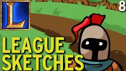 ® League Sketches - Episode 8 (League of Legends)