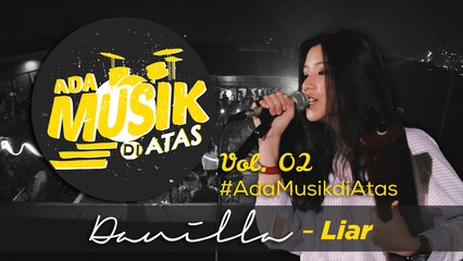 Danilla - LIAR (New Single) - #AdaMusikDiAtas Vol. 02