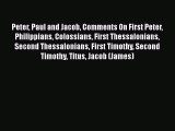[PDF Download] Peter Paul and Jacob Comments On First Peter Philippians Colossians First Thessalonians