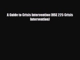 [PDF Download] A Guide to Crisis Intervention (HSE 225 Crisis Intervention) [PDF] Full Ebook