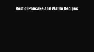 (PDF Download) Best of Pancake and Waffle Recipes Download