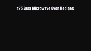 (PDF Download) 125 Best Microwave Oven Recipes PDF