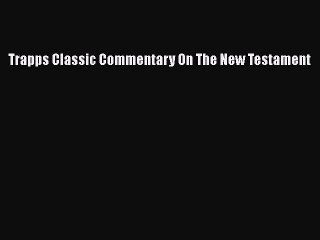 [PDF Download] Trapps Classic Commentary On The New Testament [PDF] Full Ebook