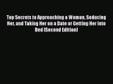 [PDF Download] Top Secrets to Approaching a Woman Seducing Her and Taking Her on a Date or