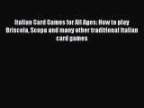 [PDF Download] Italian Card Games for All Ages: How to play Briscola Scopa and many other traditional