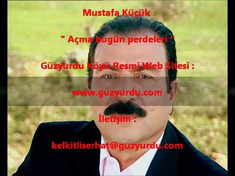 Mustafa Küçük - Açma bugün perdeleri