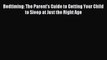 (PDF Download) Bedtiming: The Parent's Guide to Getting Your Child to Sleep at Just the Right