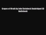 [PDF Download] Grapes of Wrath by John Steinbeck Unabridged CD Audiobook [Read] Online