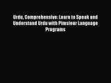 [PDF Download] Urdu Comprehensive: Learn to Speak and Understand Urdu with Pimsleur Language