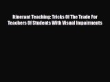 [PDF Download] Itinerant Teaching: Tricks Of The Trade For Teachers Of Students With Visual