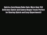 [PDF Download] Quick & Easy Vegan Bake Sale: More than 150 Delicious Sweet and Savory Vegan