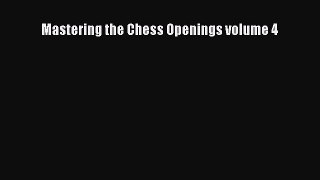 [PDF Download] Mastering the Chess Openings volume 4 [PDF] Online