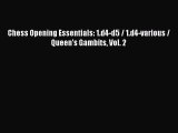 [PDF Download] Chess Opening Essentials: 1.d4-d5 / 1.d4-various / Queen's Gambits Vol. 2 [PDF]