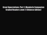 [PDF Download] Great Expectations: Part 1: Mandarin Companion Graded Readers Level 2 (Chinese