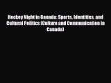 [PDF Download] Hockey Night in Canada: Sports Identities and Cultural Politics (Culture and