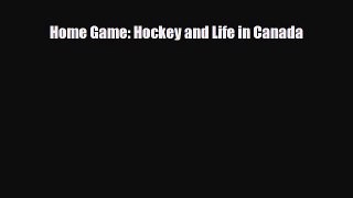 [PDF Download] Home Game: Hockey and Life in Canada [Read] Full Ebook